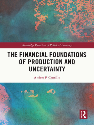 cover image of The Financial Foundations of Production and Uncertainty